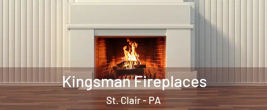 Kingsman Fireplaces St. Clair - PA