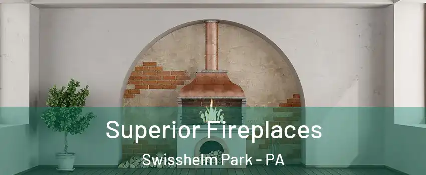 Superior Fireplaces Swisshelm Park - PA