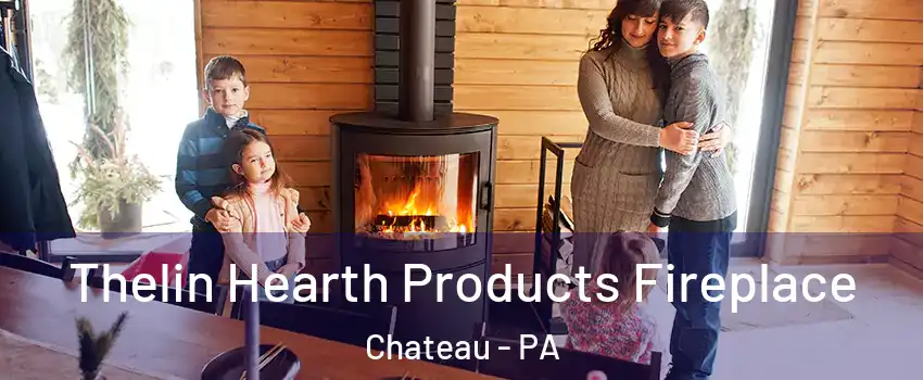 Thelin Hearth Products Fireplace Chateau - PA