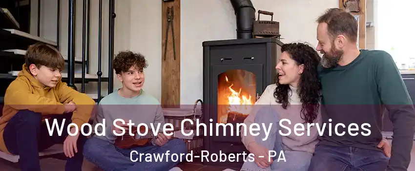 Wood Stove Chimney Services Crawford-Roberts - PA